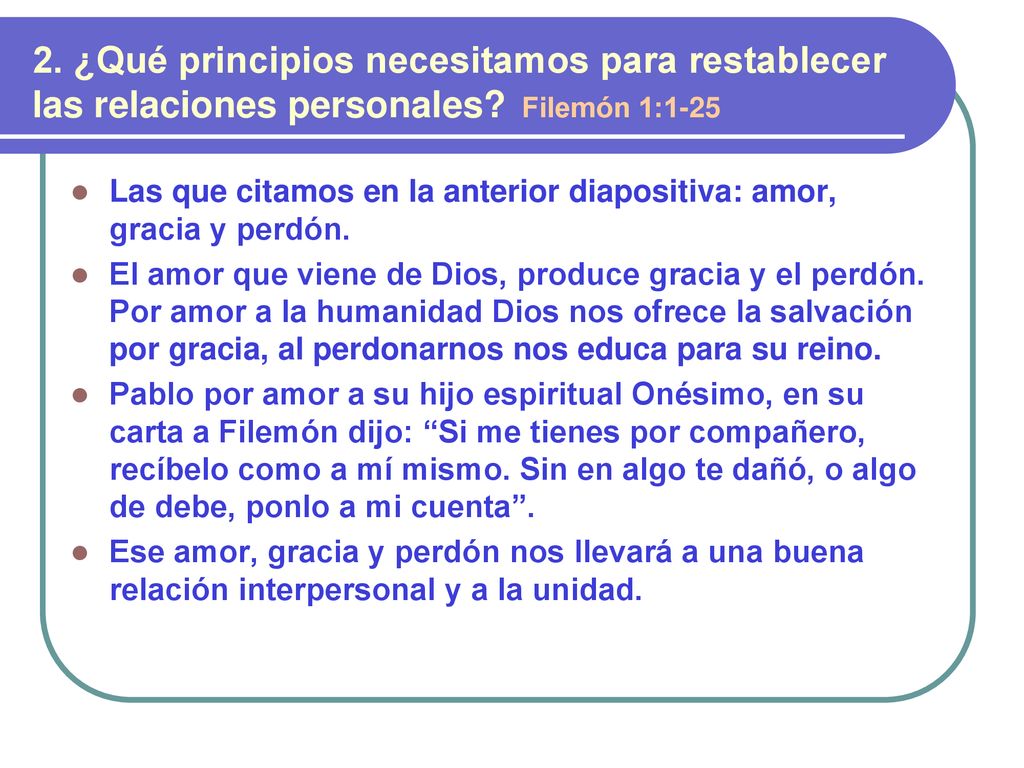 2. ¿Qué principios necesitamos para restablecer las relaciones personales Filemón 1:1-25