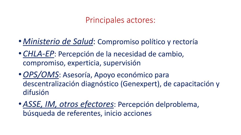 Principales actores: Ministerio de Salud: Compromiso político y rectoría.