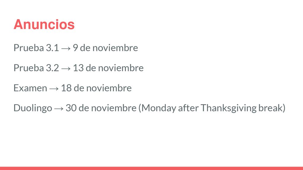 Anuncios Prueba 3.1 → 9 de noviembre Prueba 3.2 → 13 de noviembre