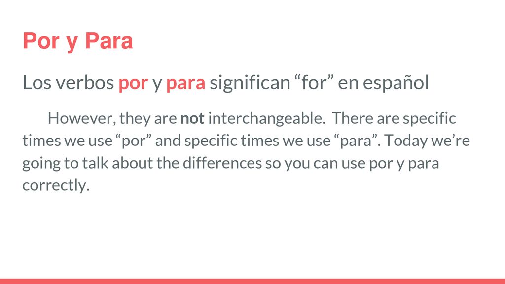 Por y Para Los verbos por y para significan for en español