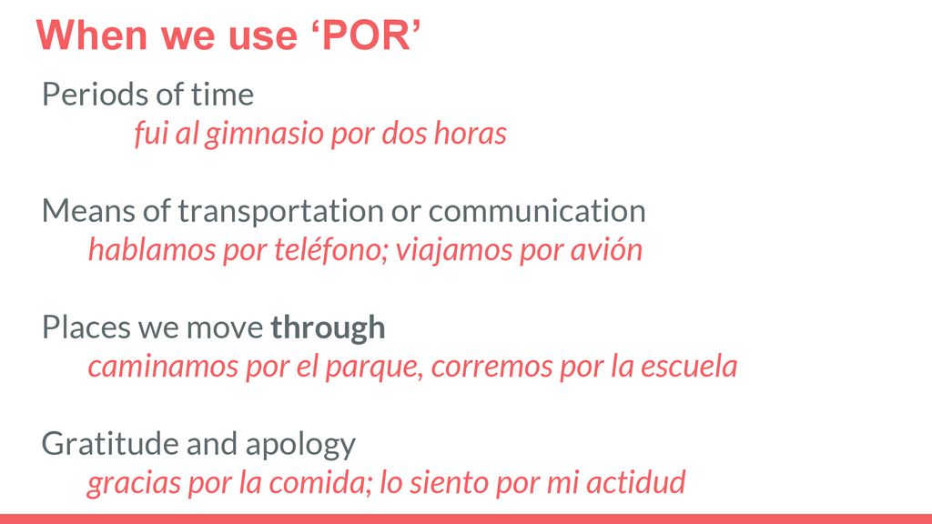 When we use ‘POR’ Periods of time fui al gimnasio por dos horas