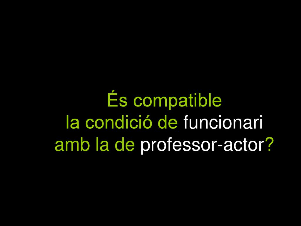 És compatible la condició de funcionari amb la de professor-actor