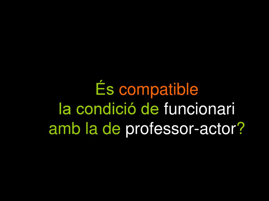 És compatible la condició de funcionari amb la de professor-actor