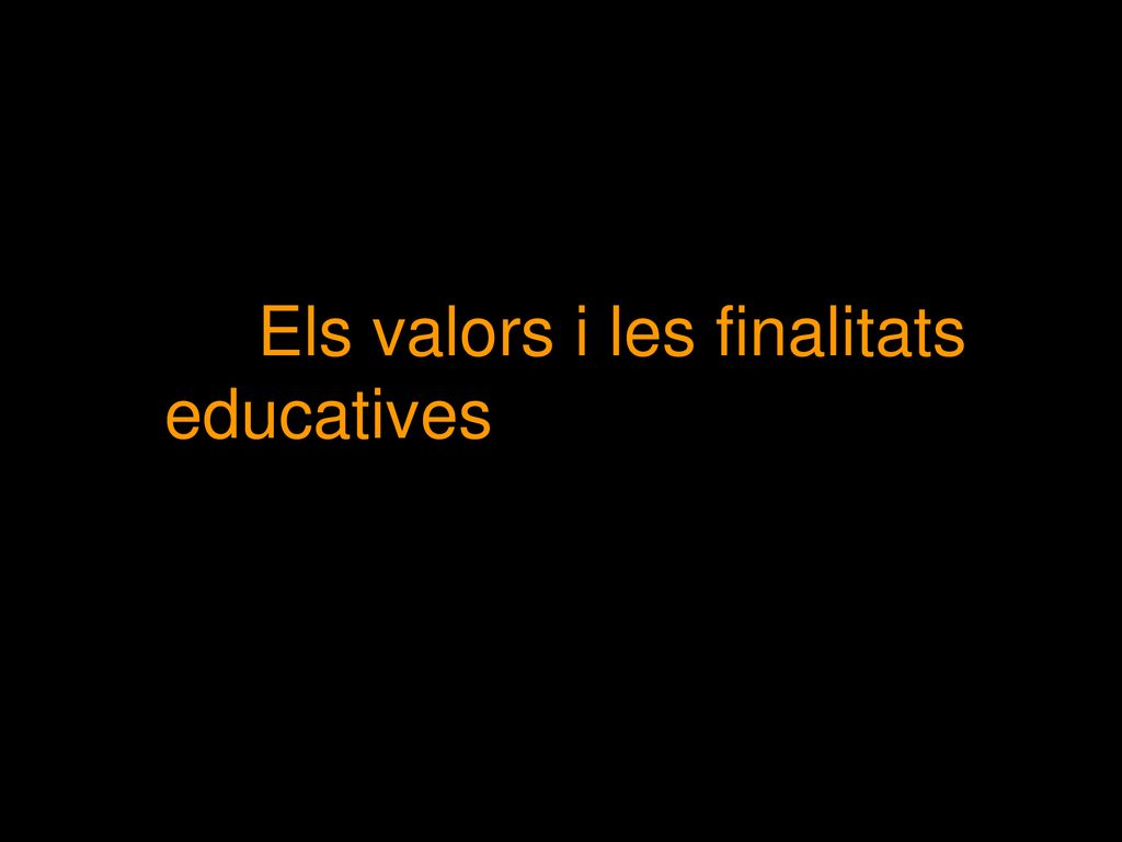 5 Els valors i les finalitats educatives no es fonamenten en les competències professionals.