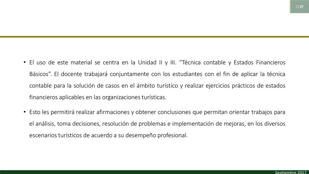 El uso de este material se centra en la Unidad II y III