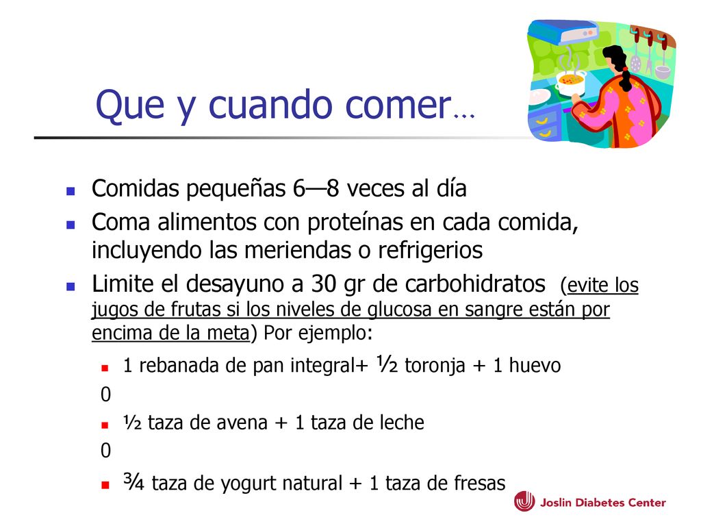 Que y cuando comer… Comidas pequeñas 6—8 veces al día