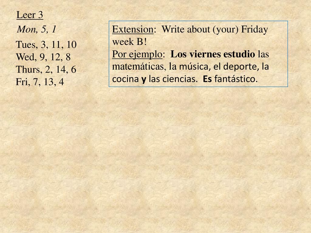 Leer 3 Mon, 5, 1. Extension: Write about (your) Friday week B!
