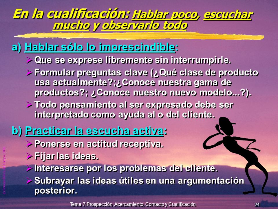 En la cualificación: Hablar poco, escuchar mucho y observarlo todo