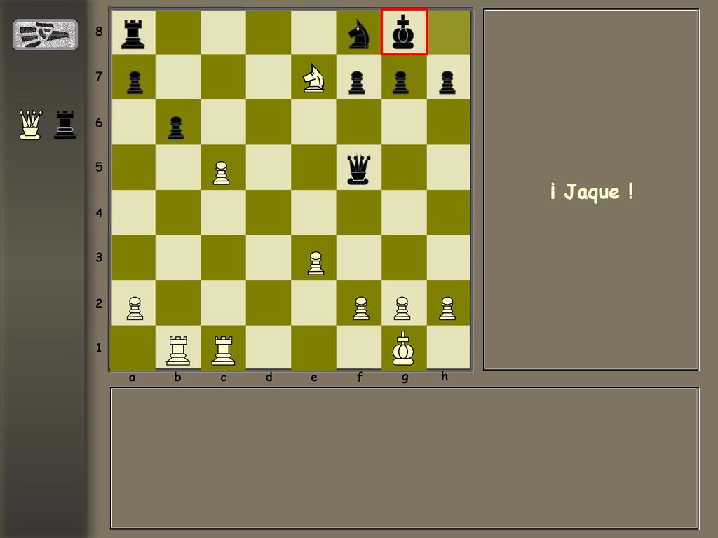 a b c d e f g h ¡ Jaque !