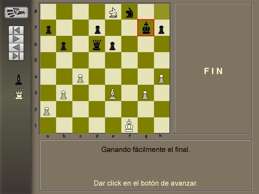 F I N Ganando fácilmente el final. Dar click en el botón de avanzar. 8