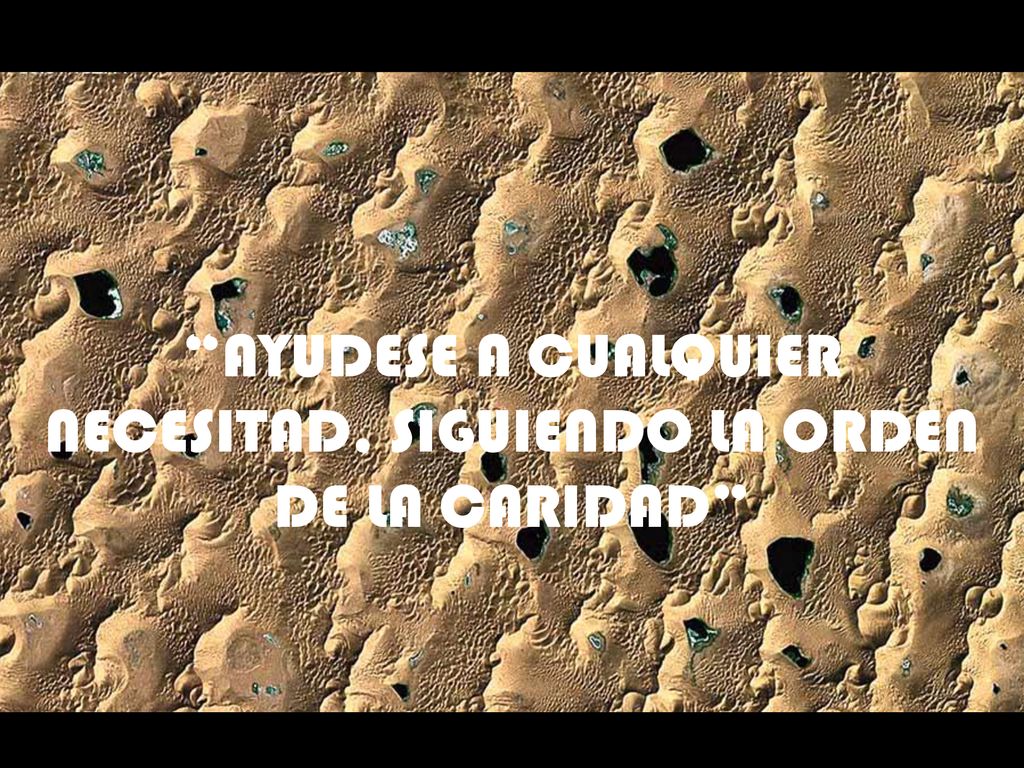 AYUDESE A CUALQUIER NECESITAD, SIGUIENDO LA ORDEN DE LA CARIDAD