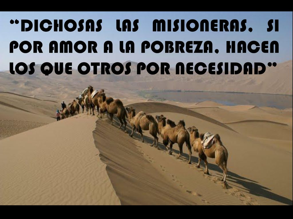 DICHOSAS LAS MISIONERAS, SI POR AMOR A LA POBREZA, HACEN LOS QUE OTROS POR NECESIDAD