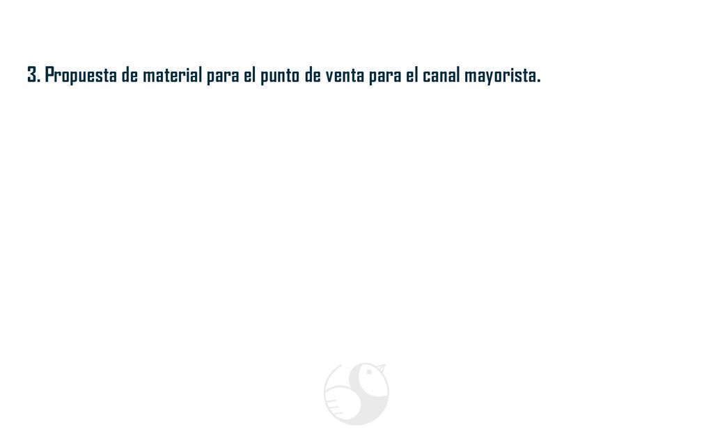 3. Propuesta de material para el punto de venta para el canal mayorista.