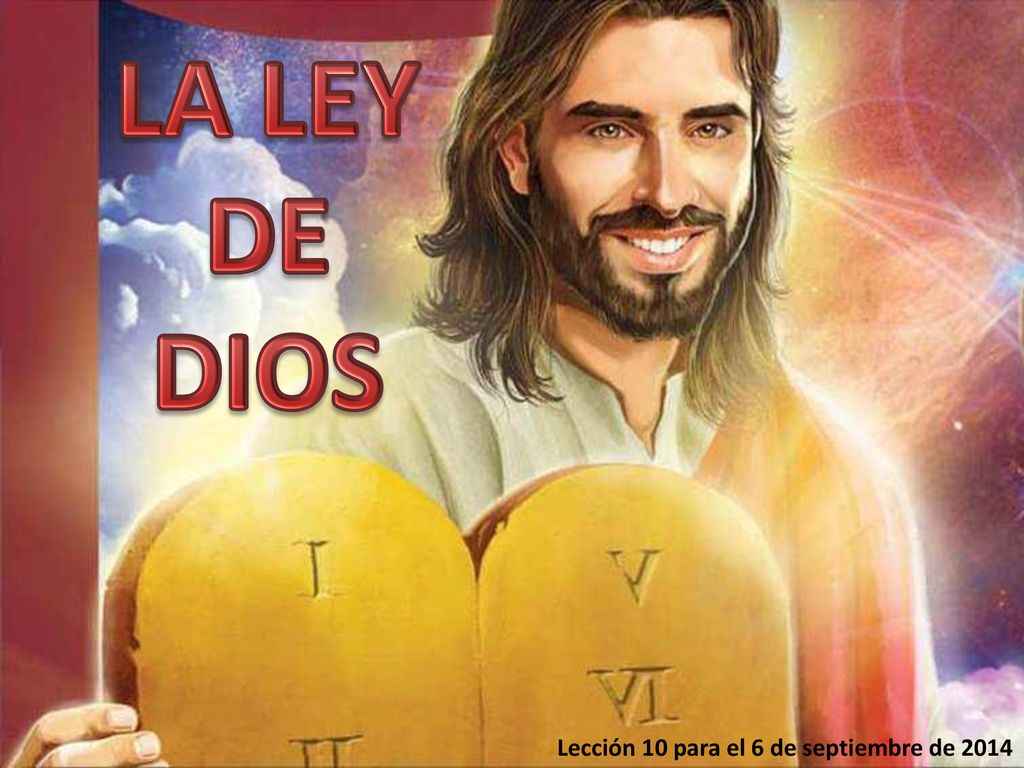 LA LEY DE DIOS Lección 10 para el 6 de septiembre de 2014