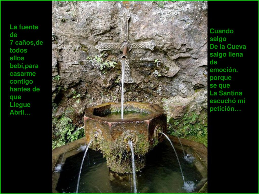 La fuente de 7 caños,de todos. ellos bebí,para. casarme contigo. hantes de que. Llegue Abril… Cuando salgo.
