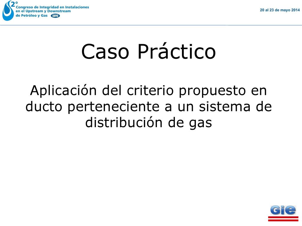 Caso Práctico Aplicación del criterio propuesto en ducto perteneciente a un sistema de distribución de gas.