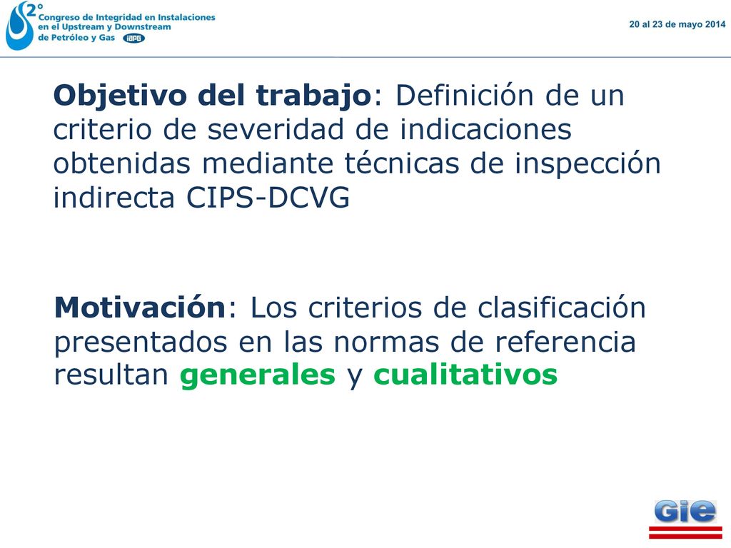 Objetivo del trabajo: Definición de un criterio de severidad de indicaciones obtenidas mediante técnicas de inspección indirecta CIPS-DCVG