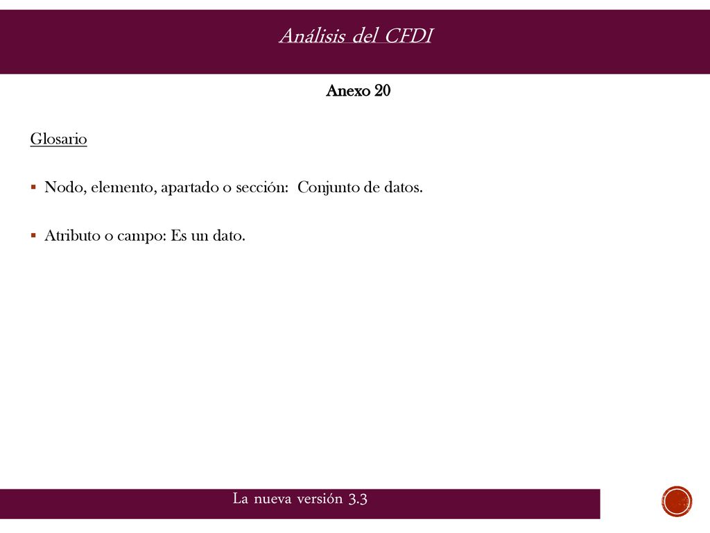 Análisis del CFDI La nueva versión 3.3 Anexo 20 Glosario