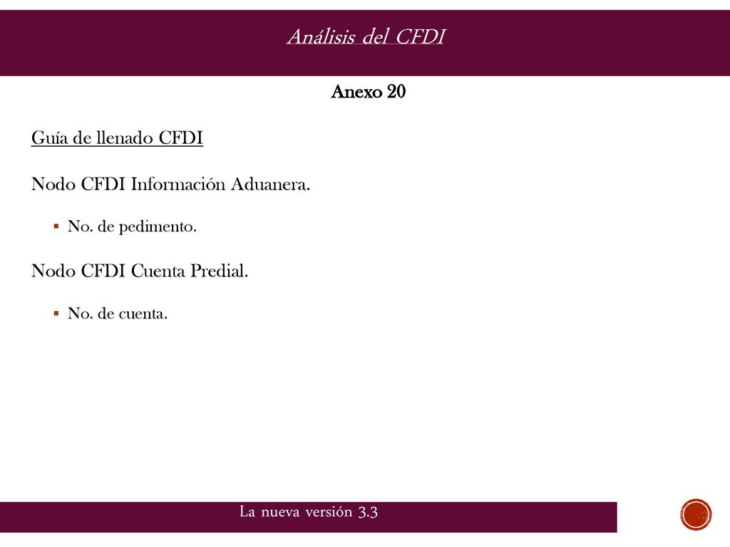 Análisis del CFDI La nueva versión 3.3 Anexo 20 Guía de llenado CFDI