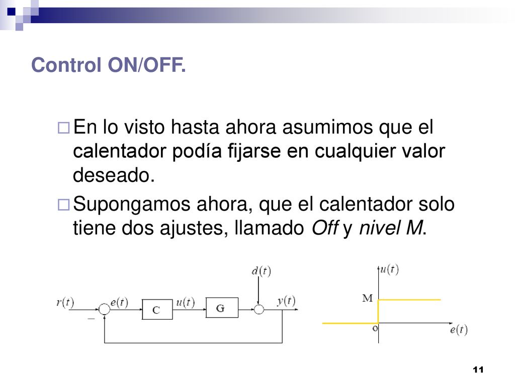 Control ON/OFF. En lo visto hasta ahora asumimos que el calentador podía fijarse en cualquier valor deseado.