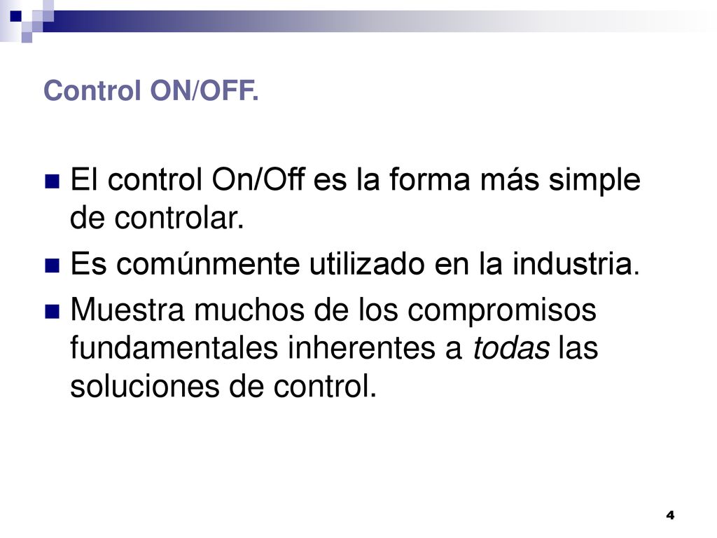 El control On/Off es la forma más simple de controlar.