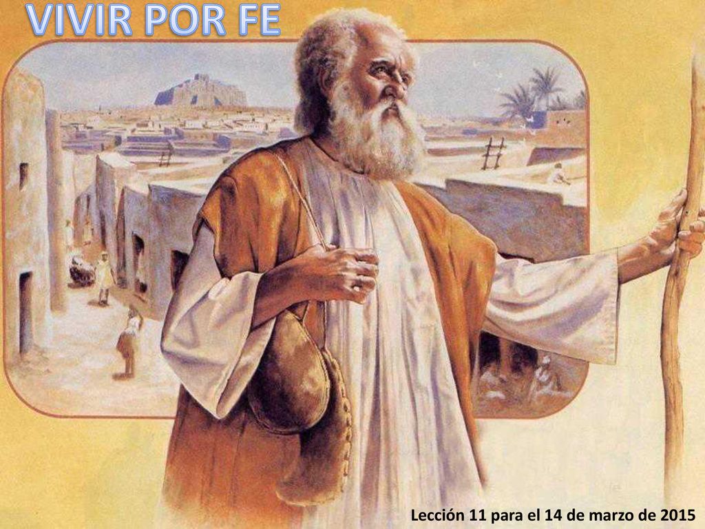 VIVIR POR FE Lección 11 para el 14 de marzo de 2015