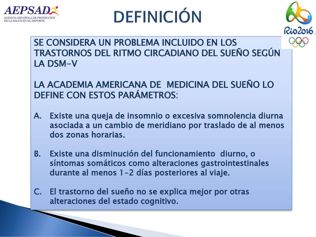 DEFINICIÓN SE CONSIDERA UN PROBLEMA INCLUIDO EN LOS TRASTORNOS DEL RITMO CIRCADIANO DEL SUEÑO SEGÚN LA DSM-V.