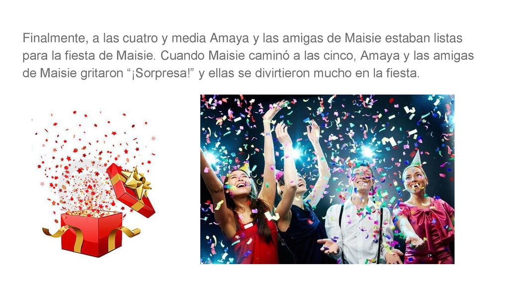 Finalmente, a las cuatro y media Amaya y las amigas de Maisie estaban listas para la fiesta de Maisie.