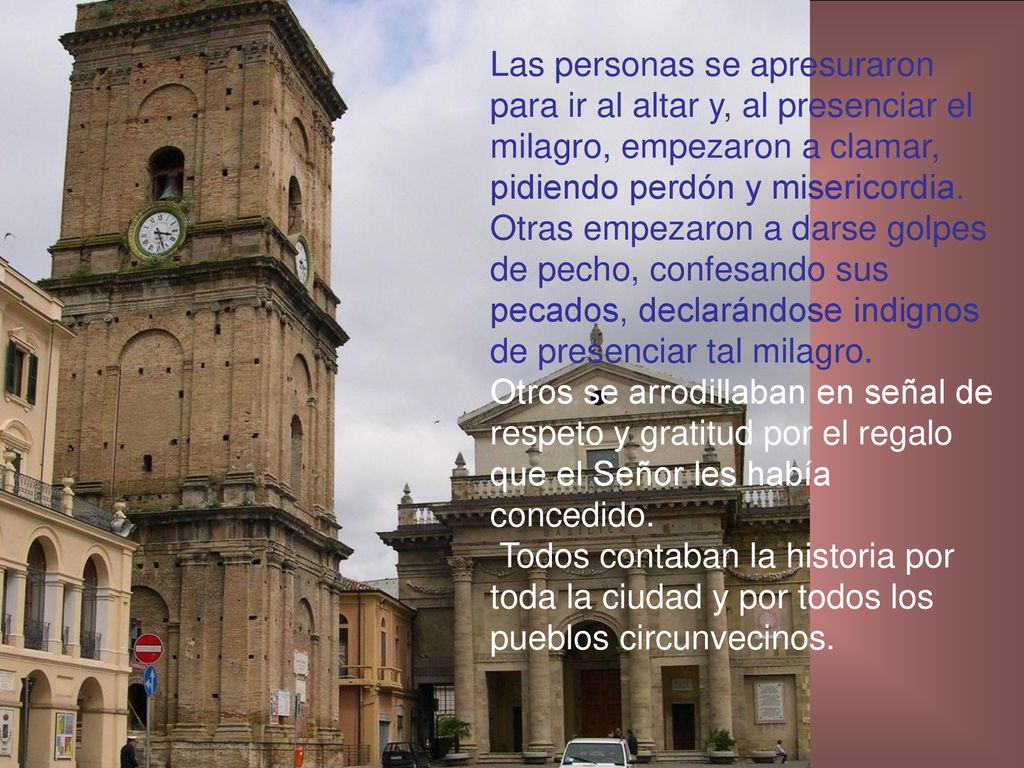 Las personas se apresuraron para ir al altar y, al presenciar el milagro, empezaron a clamar, pidiendo perdón y misericordia.