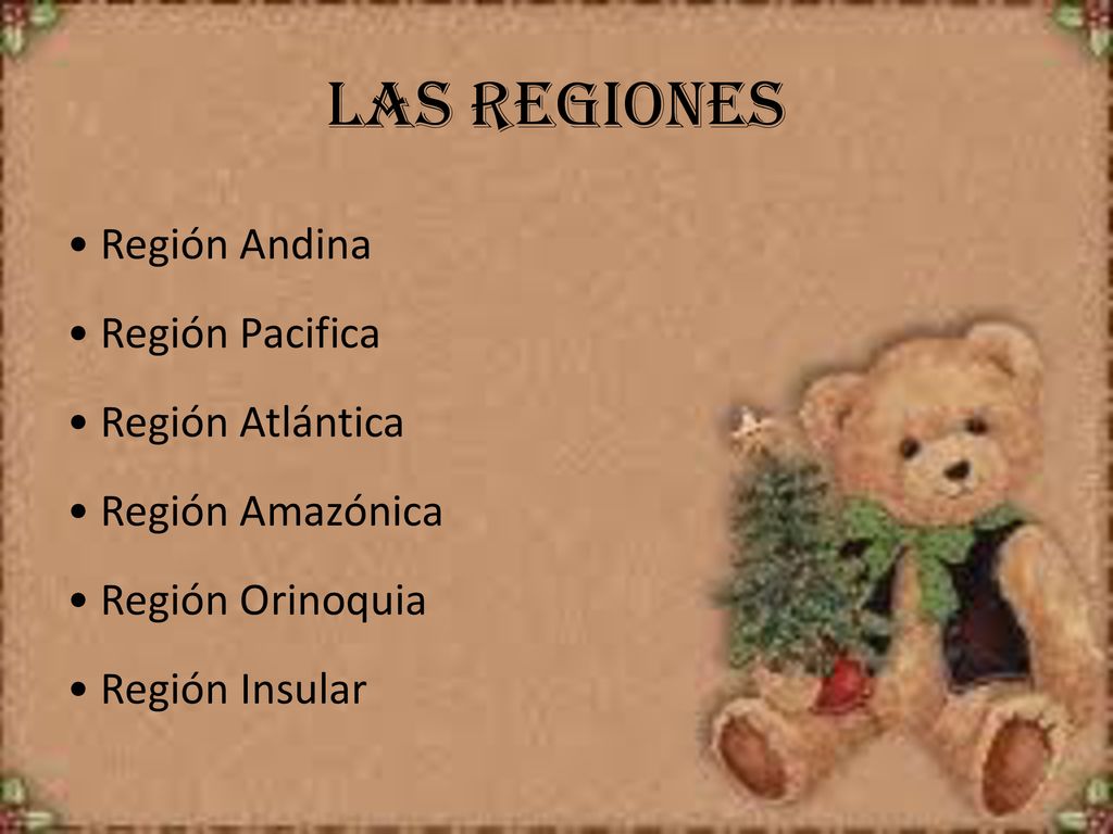 Las regiones • Región Andina • Región Pacifica • Región Atlántica • Región Amazónica • Región Orinoquia • Región Insular