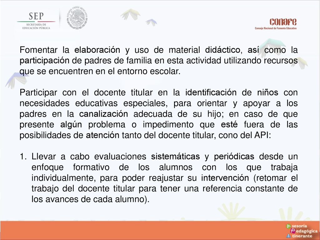 Fomentar la elaboración y uso de material didáctico, así como la participación de padres de familia en esta actividad utilizando recursos que se encuentren en el entorno escolar.