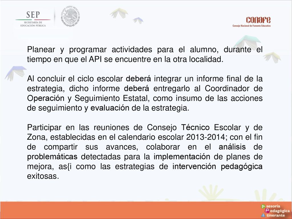 Planear y programar actividades para el alumno, durante el tiempo en que el API se encuentre en la otra localidad.