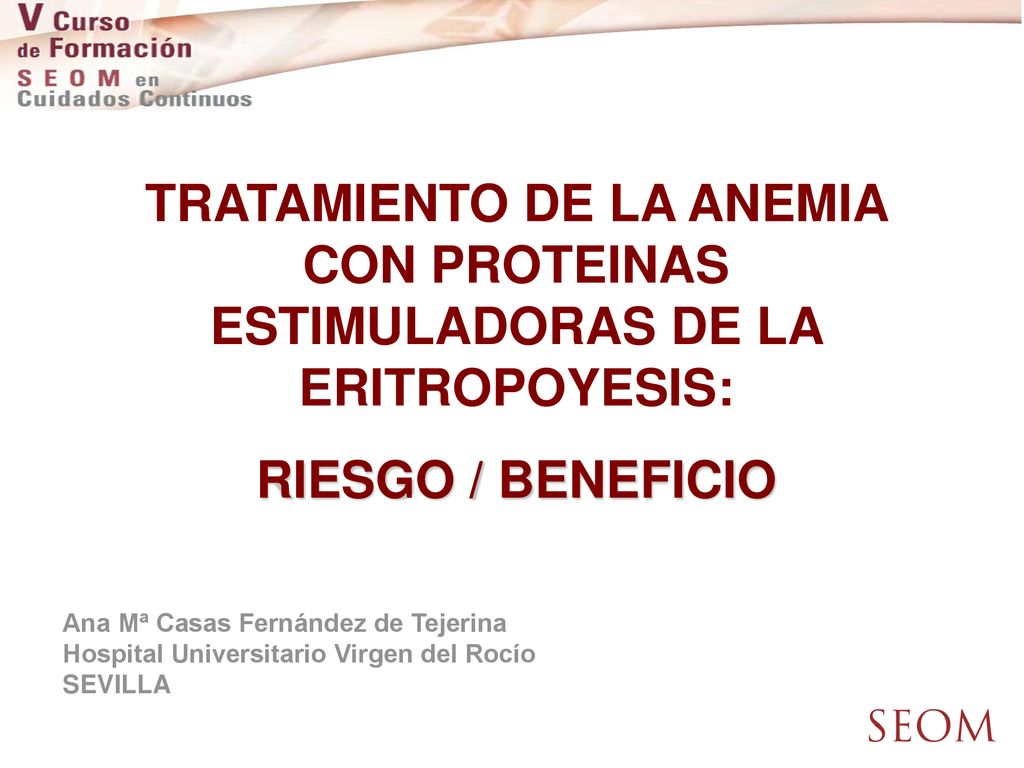 TRATAMIENTO DE LA ANEMIA CON PROTEINAS ESTIMULADORAS DE LA ERITROPOYESIS: