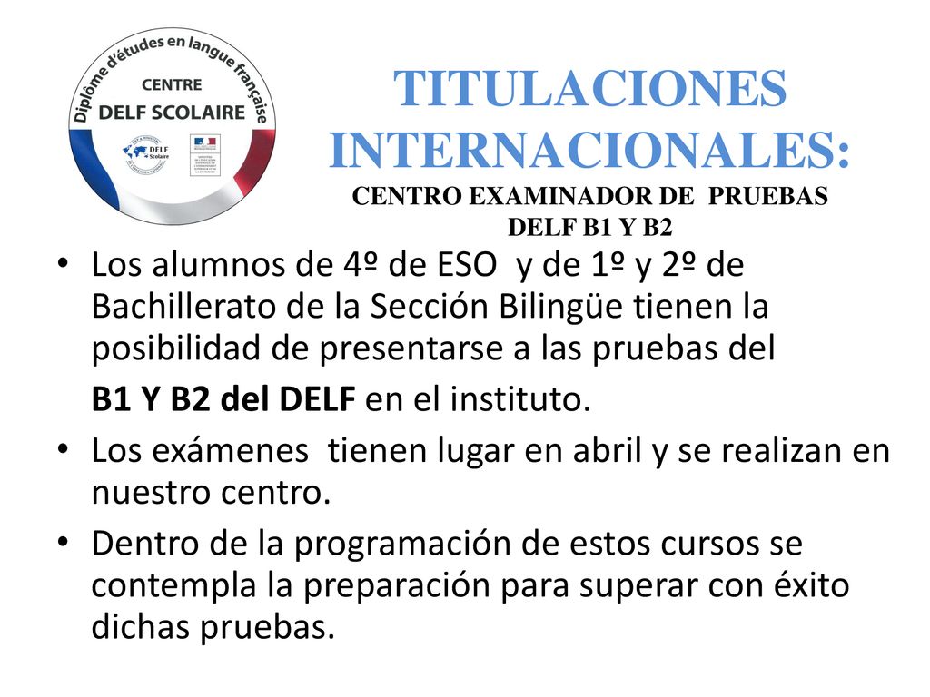 TITULACIONES INTERNACIONALES: CENTRO EXAMINADOR DE PRUEBAS DELF B1 Y B2