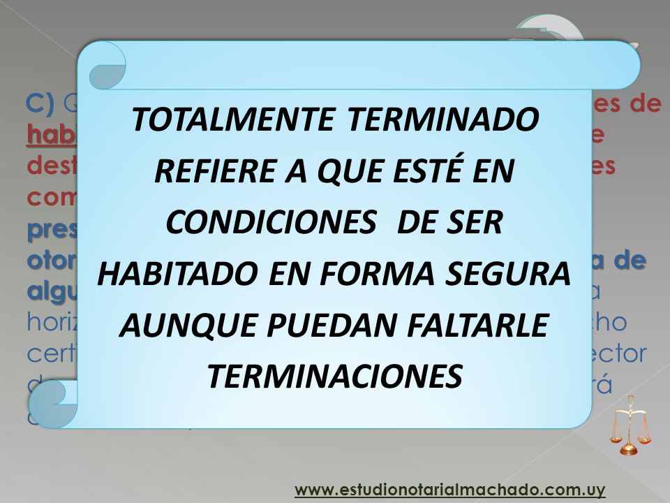 LEY TOTALMENTE TERMINADO REFIERE A QUE ESTÉ EN CONDICIONES DE SER HABITADO EN FORMA SEGURA AUNQUE PUEDAN FALTARLE TERMINACIONES.