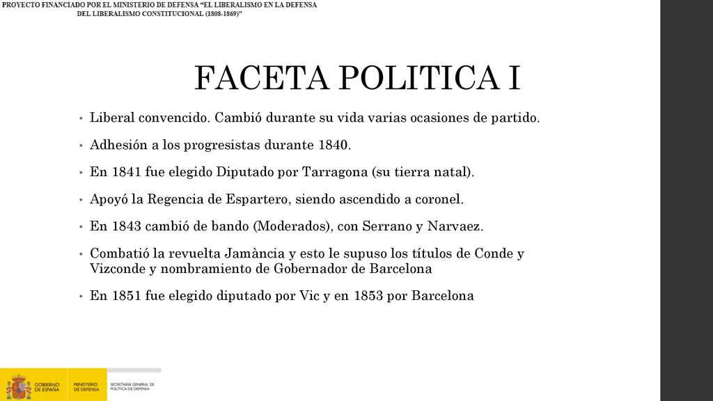 FACETA POLITICA I Liberal convencido. Cambió durante su vida varias ocasiones de partido. Adhesión a los progresistas durante