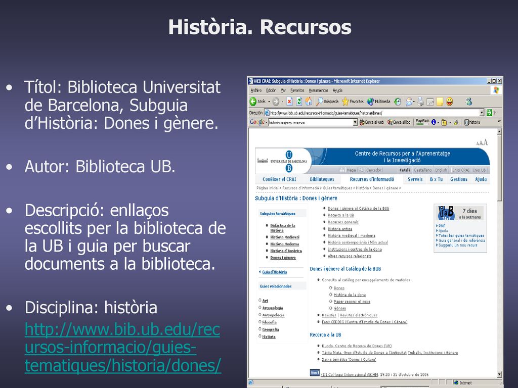 Història. Recursos Títol: Biblioteca Universitat de Barcelona, Subguia d’Història: Dones i gènere. Autor: Biblioteca UB.