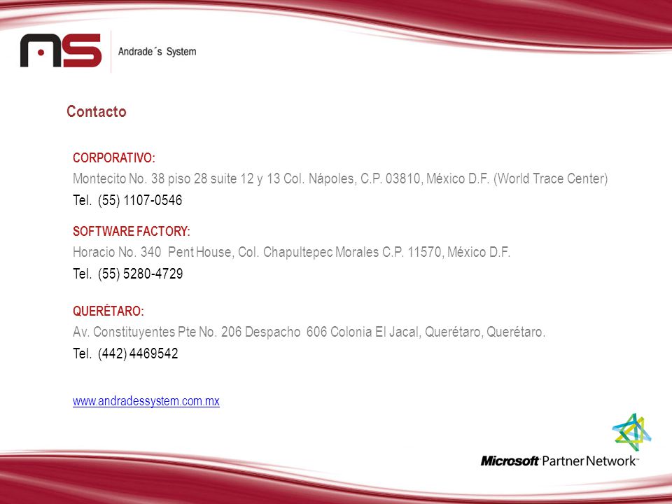 Contacto CORPORATIVO: Montecito No. 38 piso 28 suite 12 y 13 Col. Nápoles, C.P , México D.F. (World Trace Center)