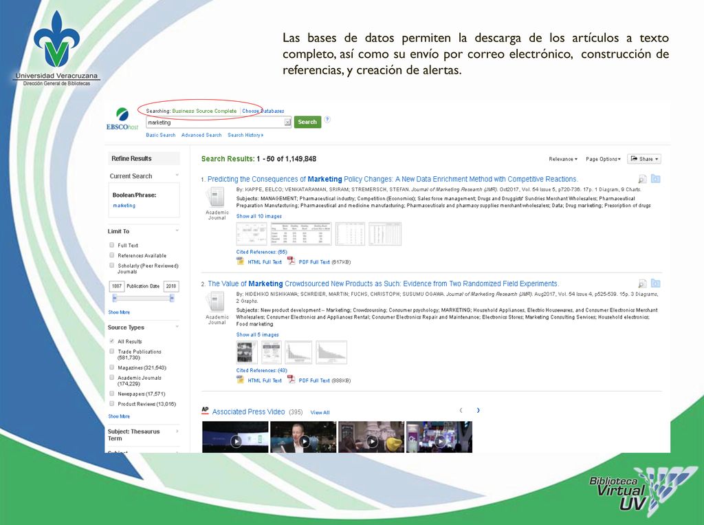 Las bases de datos permiten la descarga de los artículos a texto completo, así como su envío por correo electrónico, construcción de referencias, y creación de alertas.