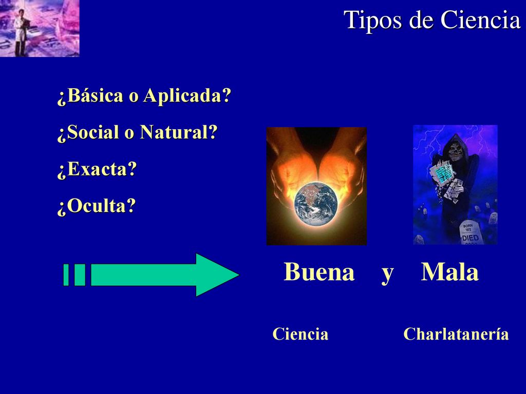 Tipos de Ciencia Buena y Mala ¿Básica o Aplicada ¿Social o Natural