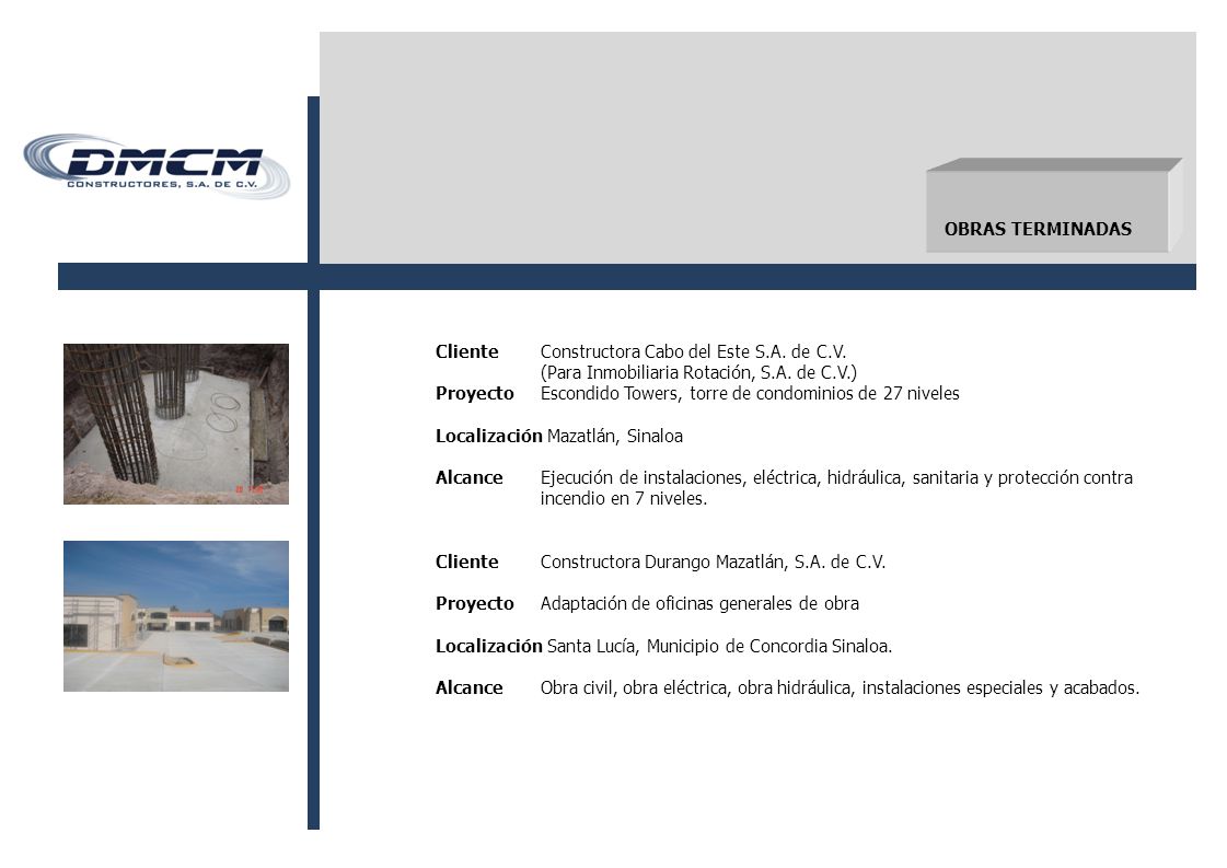 OBRAS TERMINADAS Cliente Constructora Cabo del Este S.A. de C.V. (Para Inmobiliaria Rotación, S.A. de C.V.)