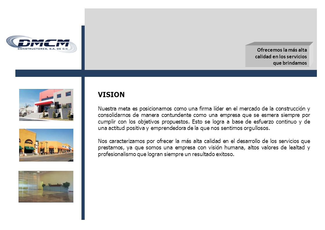 VISION Ofrecemos la más alta calidad en los servicios que brindamos