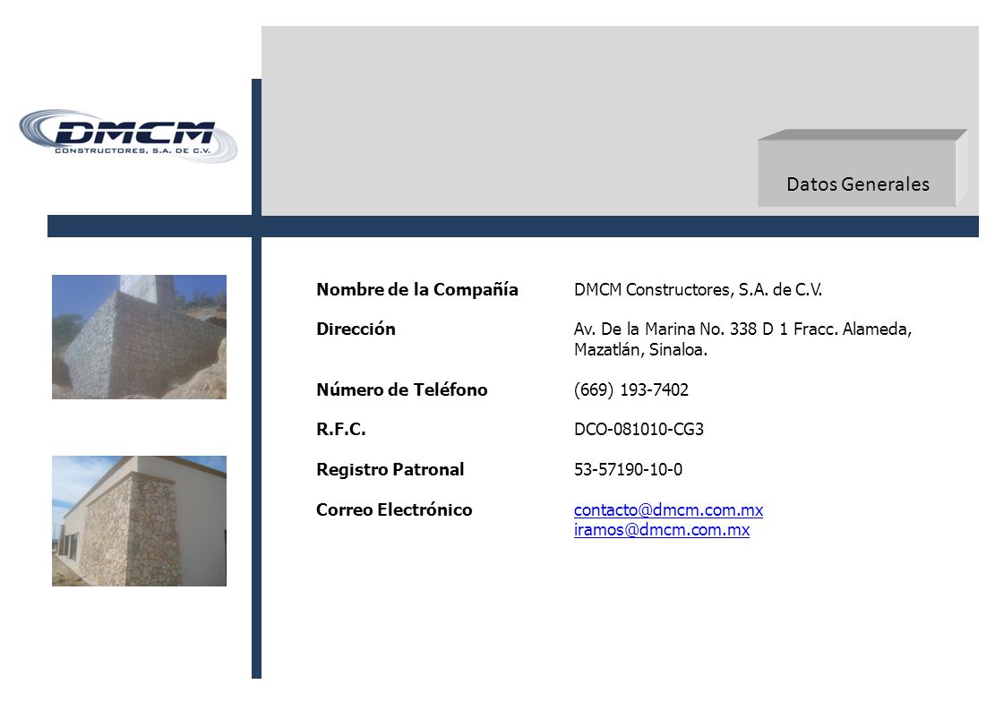 Datos Generales Nombre de la Compañía DMCM Constructores, S.A. de C.V.