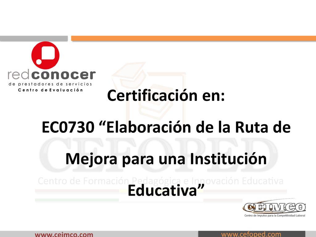 Certificación en: EC0730 Elaboración de la Ruta de Mejora para una Institución Educativa