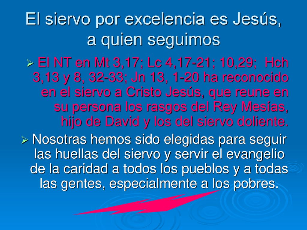 El siervo por excelencia es Jesús, a quien seguimos