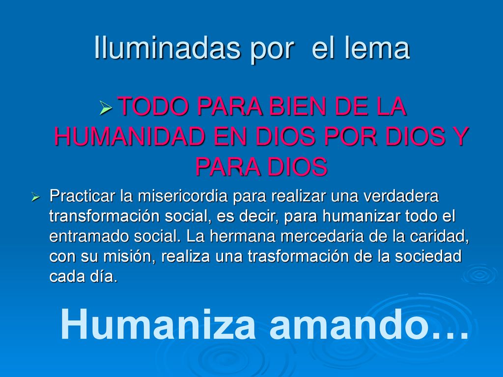 TODO PARA BIEN DE LA HUMANIDAD EN DIOS POR DIOS Y PARA DIOS
