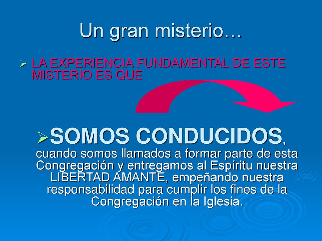 Un gran misterio… LA EXPERIENCIA FUNDAMENTAL DE ESTE MISTERIO ES QUE.