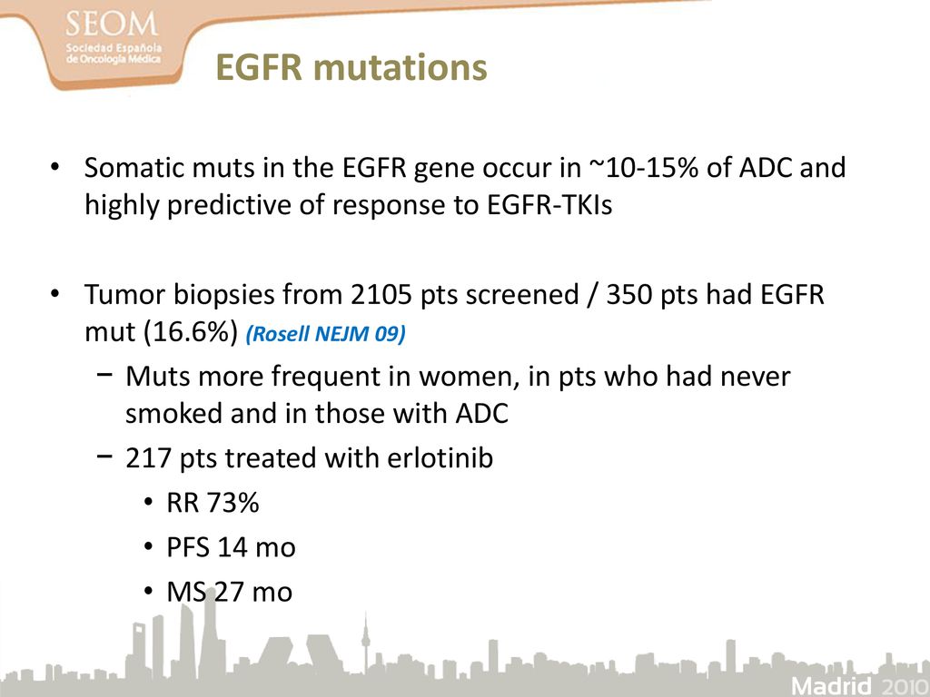 EGFR mutations Somatic muts in the EGFR gene occur in ~10-15% of ADC and highly predictive of response to EGFR-TKIs.