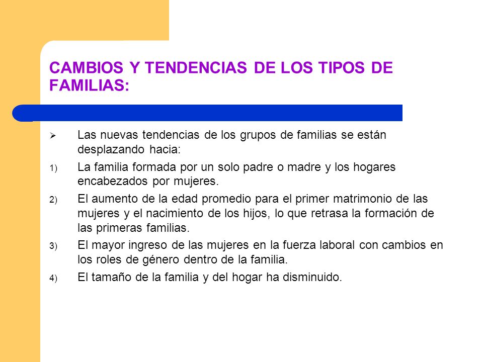 CAMBIOS Y TENDENCIAS DE LOS TIPOS DE FAMILIAS: