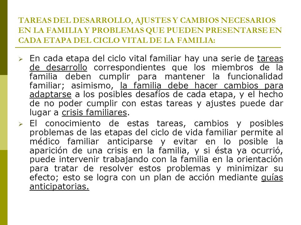 TAREAS DEL DESARROLLO, AJUSTES Y CAMBIOS NECESARIOS EN LA FAMILIA Y PROBLEMAS QUE PUEDEN PRESENTARSE EN CADA ETAPA DEL CICLO VITAL DE LA FAMILIA: